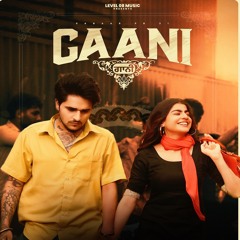 Gaani (feat. Maahi Sharma)