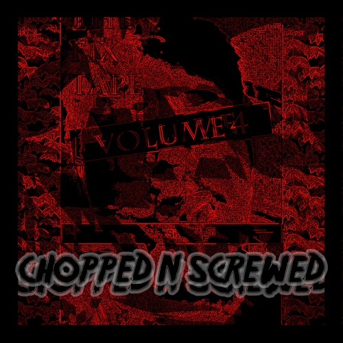The Fix Tape Volume 4 (Chopped N Screwed)