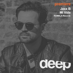 premiere: Jaxx B - Mi Vida (Extended Mix) RAMBLA Records