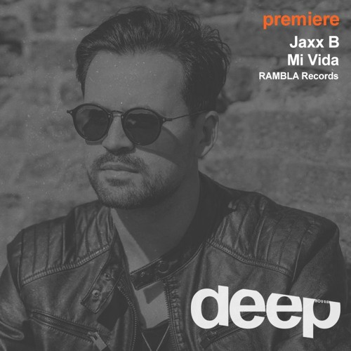 premiere: Jaxx B - Mi Vida (Extended Mix) RAMBLA Records