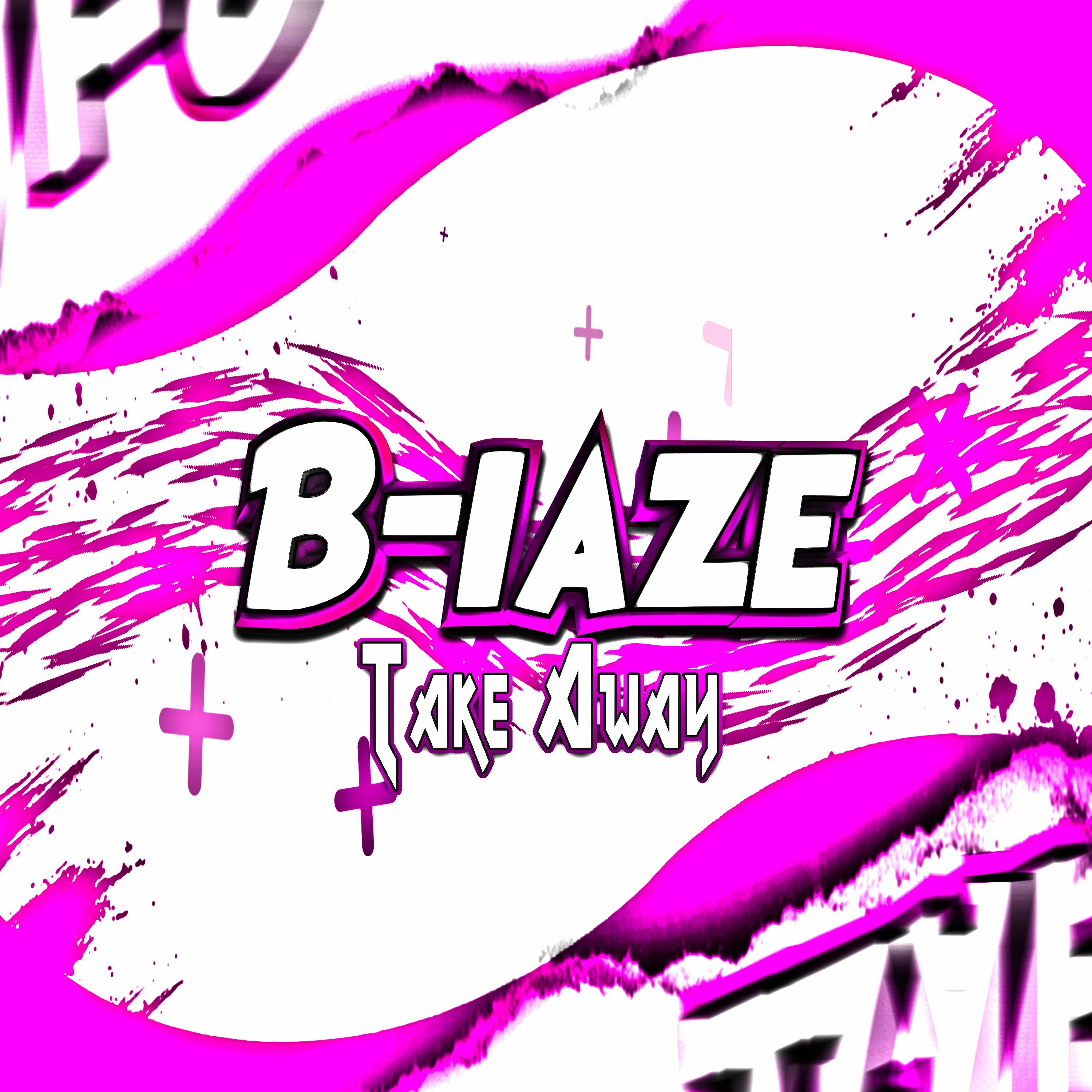 B-laze - Take Away episode artwork