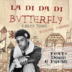 La-di-da-di Butterfly Bardcore (Doug-E-Fresh vs Beedle the Bardcore vs Crazy Town)