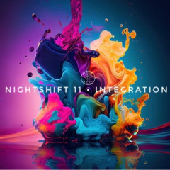 Nightshift 11 • Integration           [Progressive House 2024-03-11]
