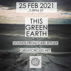 This Green Earth w/ Carl Ritger 25Feb2021