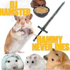 Hammy Never Dies!