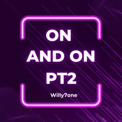 On and On pt2_Willy7one