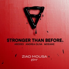 Arodes & Andrea Oliva & Moeaike - Stronger Than The Night (Ziad Mousa Edit)[FREE DOWNLOAD]