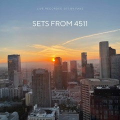 FANZ Feels Epsiode 17: Sets From 4511 (Live Set - Downtown LA)