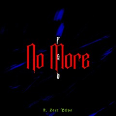 No More ft.Htet Phyo