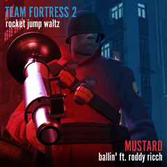 Team Fortress 2 x Mustard - Rocket Jump Waltz vs. Ballin' (Hylie Mashup)