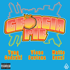 Georgia Pie ft. Vlone Santana & Matte Roxx! (Prod. Jug)