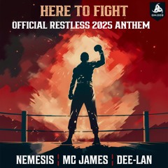 Nemesis, MC James & Dee-Lan - Here To Fight (Restless 2025 Anthem)