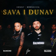 Henny X Breskvica - Sava I Dunav (Dancho Edit)