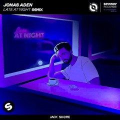 Jonas Aden - Late At Night [Jack Shore remix]