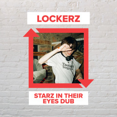 Lockerz - Starz In Their Eyes Dub [FREE DOWNLOAD]