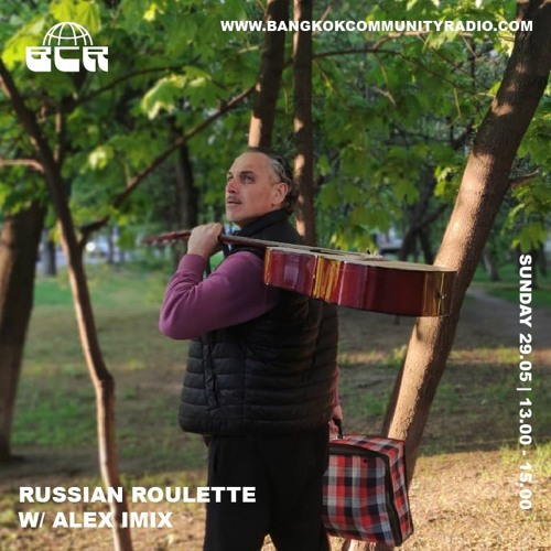The Russian Roulette with Alex Imix May 29th 2022