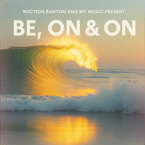 Be, On & On