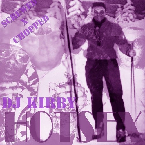 Ruben Slikk - Hotsex Screwed X Chopped by DJ Kirby