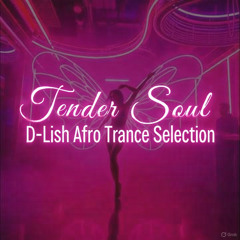 Tender Soul - Afro Trance Selection