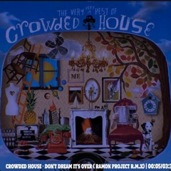 Crowded House - Don't Dream It's Over ( RAMON PROJECT R.M.X)