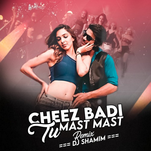 Stream Cheez Badi Tu Mast Mast | S Style Remix | DJ Shamim .mp3 by World OF  Muzik | Listen online for free on SoundCloud