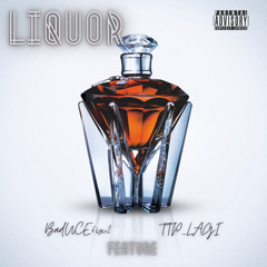 BadUce6ix2 - Liquor ft. TTP_Lagi