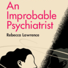 An Improbable Psychiatrist