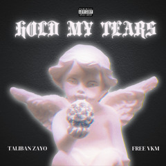 Hold My Tears - Taliban Zayo