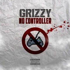 #150 Grizzy - No Controller