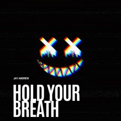 Hold Your Breath