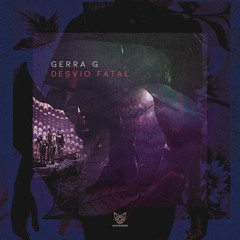 Gerra G feat. Manolo Fraga - Desvio Fatal