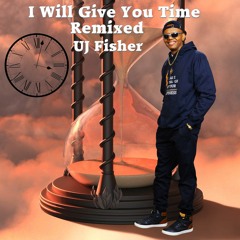 I Will Give You Time - Remixed
