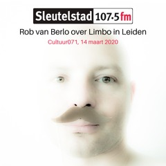 Rob van Berlo over 'Limbo in Leiden' op Sleutelstad FM, Cultuur071, 14 maart 2020