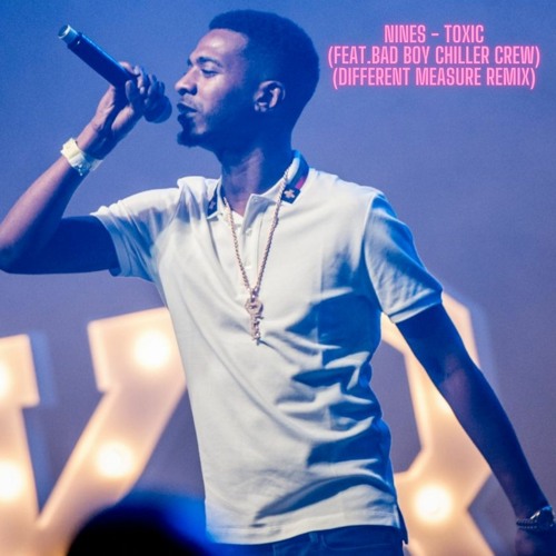 Nines - Toxic (feat.Bad Boy Chiller Crew) (Different Measure Remix)*NO SILENCE ON FREE DOWNLOAD*