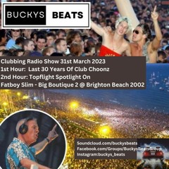 Buckys Beats Clubbing Radio Show Friday 31st March 2023 Feat. Fatboy Slim on Brighton Beach