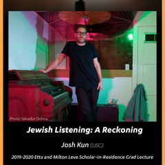 Jewish Listening: A Reckoning - Josh Kun (USC)