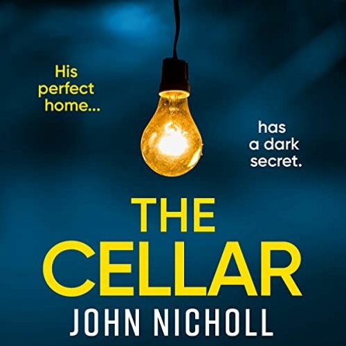 [VIEW] [KINDLE PDF EBOOK EPUB] The Cellar by  John Nicholl,Jake Urry,Boldwood Books 📧