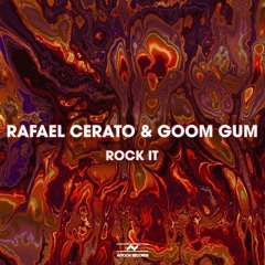 OUT NOW! Rafael Cerato & Goom Gum - Rock It