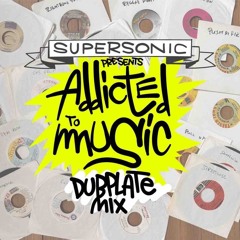 Supersonic "Addicted To Music" Dubplate Mix