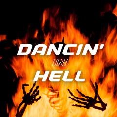 dancin' in hell