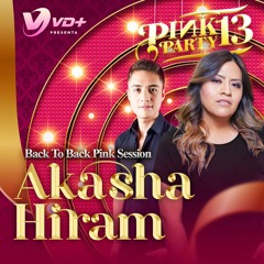 AKASHA B2B HIRAM - PINK PARTY 2022