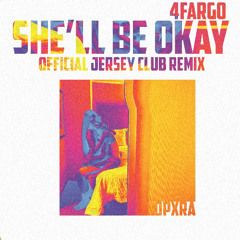 OPXRA - SHE'LL BE OKAY FEAT.4FARGO (OFFICIAL JERSEY CLUB REMIX)