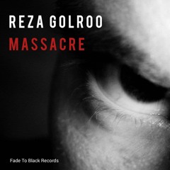 Reza Golroo - Massacre( Fade To Black Records)