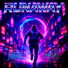 DROS X NORAJ - RUNAWAY [FREE DL]