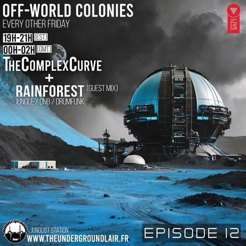 Off-World Colonies Ep. 12 | The Underground Lair Radio | Rainforest 2nd hour guest mix 03.07.25