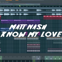 Matt Nash - Know My Love (FL Studio remake)