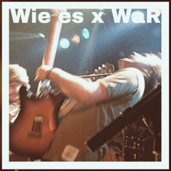 Wie es x WaR