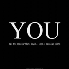 You Are the Reason