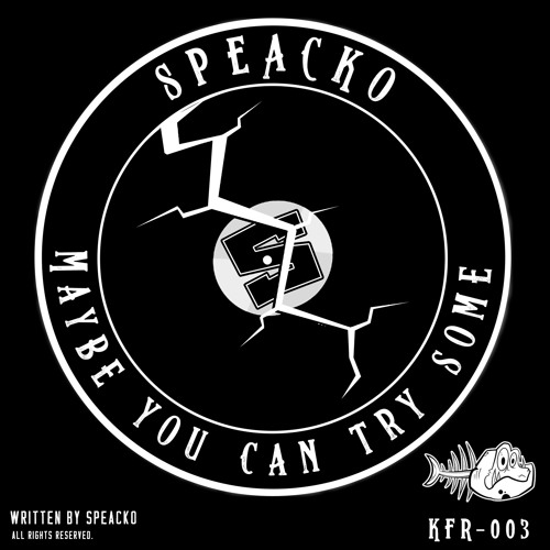 Speacko - Maybe You Can Try Some [KFR - 003]