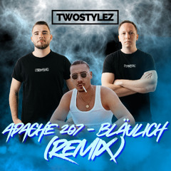 Bläulich - Apache 207 x Twostylez (Remix Extended)